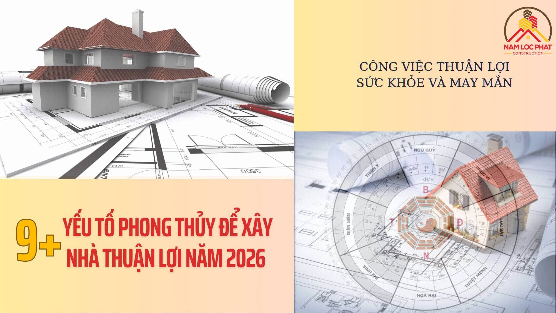 Nắm vững 9+ yếu tố phong thủy để xây nhà thuận lợi năm 2026