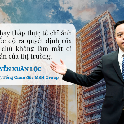 Chủ tịch MSH Group: Lãi suất cao hay thấp chỉ ảnh hưởng đến tốc độ ra quyết định của người mua nhà, không làm mất đi nhu cầu cơ bản của thị trường